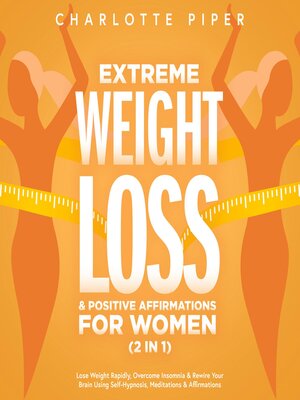cover image of Extreme Weight Loss Hypnosis & Positive Affirmations For Women (2 in 1)